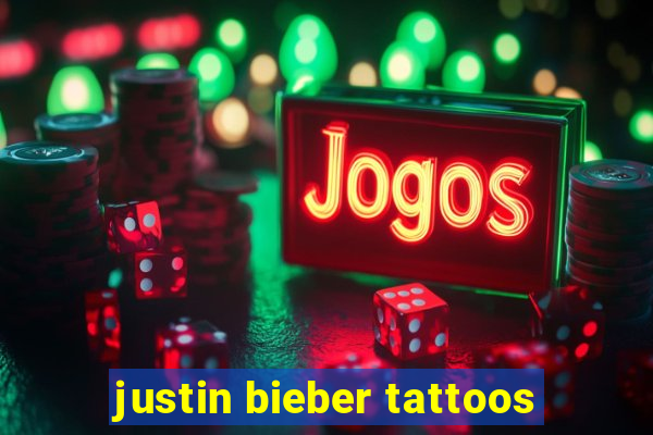 justin bieber tattoos